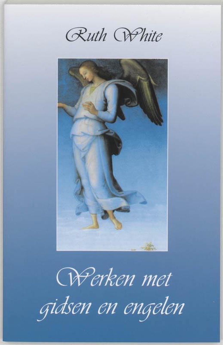 Werken met gidsen en engelen - Ruth White - 9789020281361