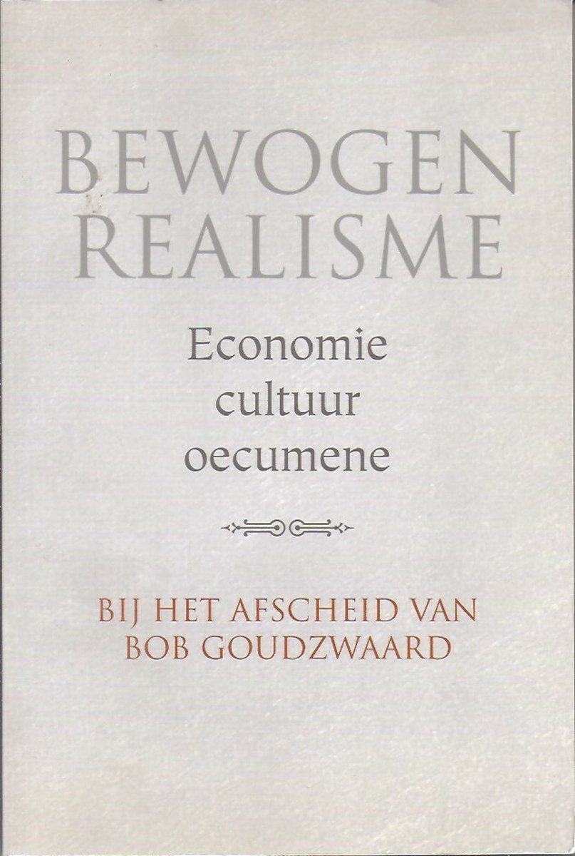 Bewogen realisme economie, cultuur, oecumene - Herman Noordegraaf - 9789043500128