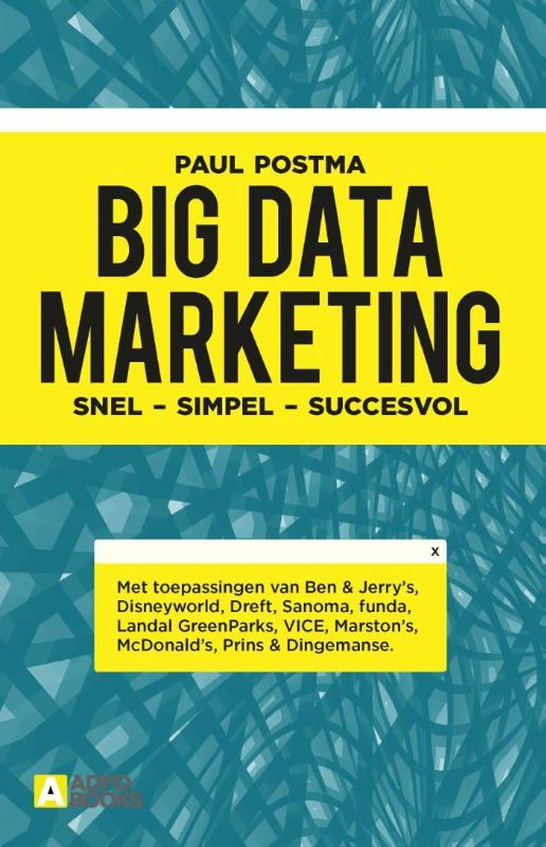Big data marketing - Paul Postma - 9789492196200