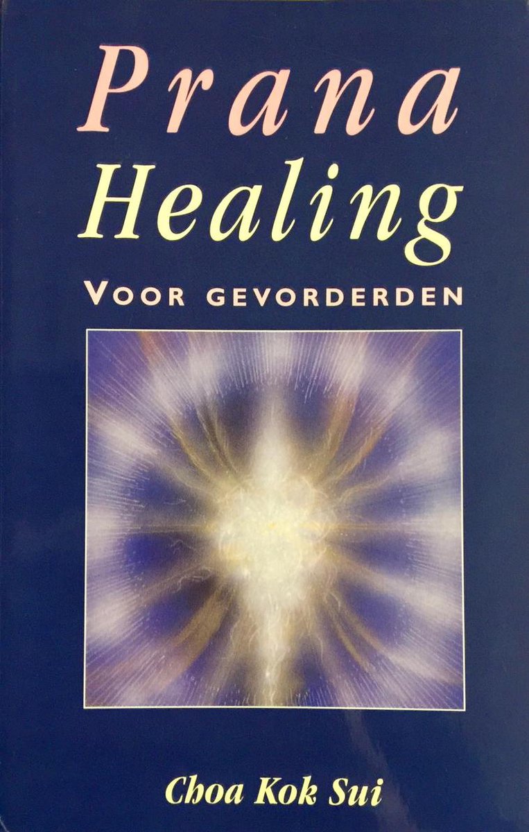 Prana Healing voor gevorderden - Choa Kok Sui - 9789053400685