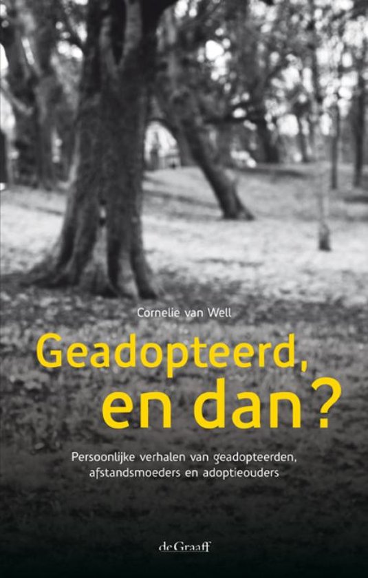 Geadopteerd, en dan? - Cornelie van Well - 9789077024416