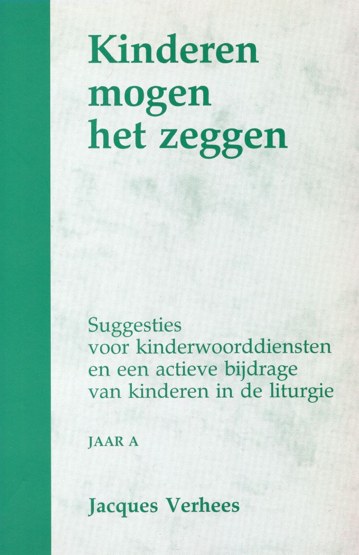 Kinderen mogen het zeggen - Jaar A