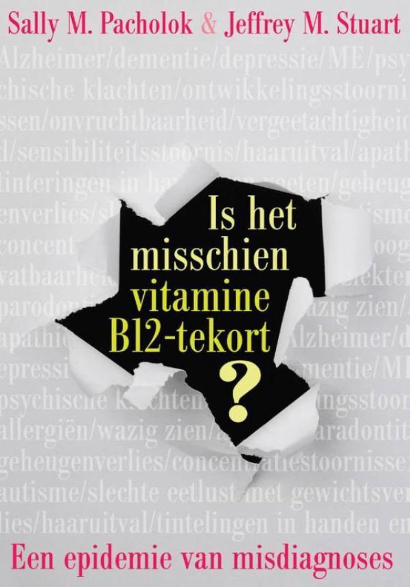 Is het misschien vitamine B12 tekort? - Sally M. Pacholok - 9789020204902