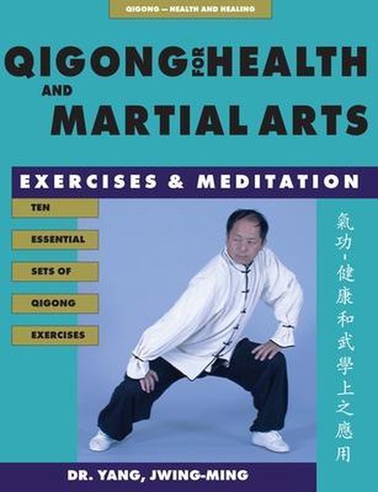Qigong for Health and Martial Arts - Jwing Ming Yang