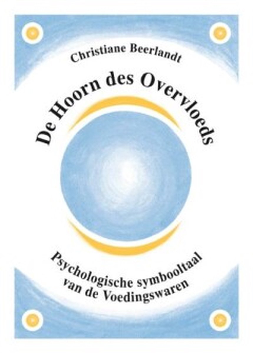 De hoorn des overvloeds - Christiane Beerlandt - 9789075849059