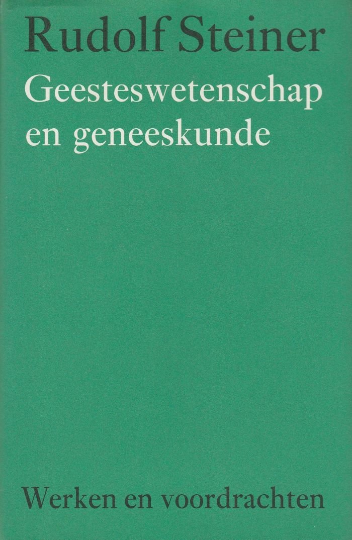 Geesteswetenschap en geneeskunde - Rudolf Steiner