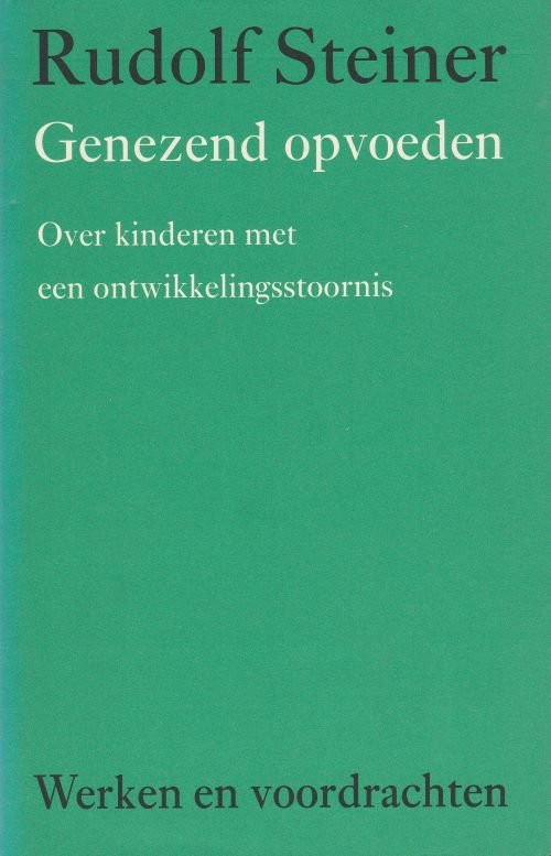 Genezend opvoeden - Rudolf Steiner