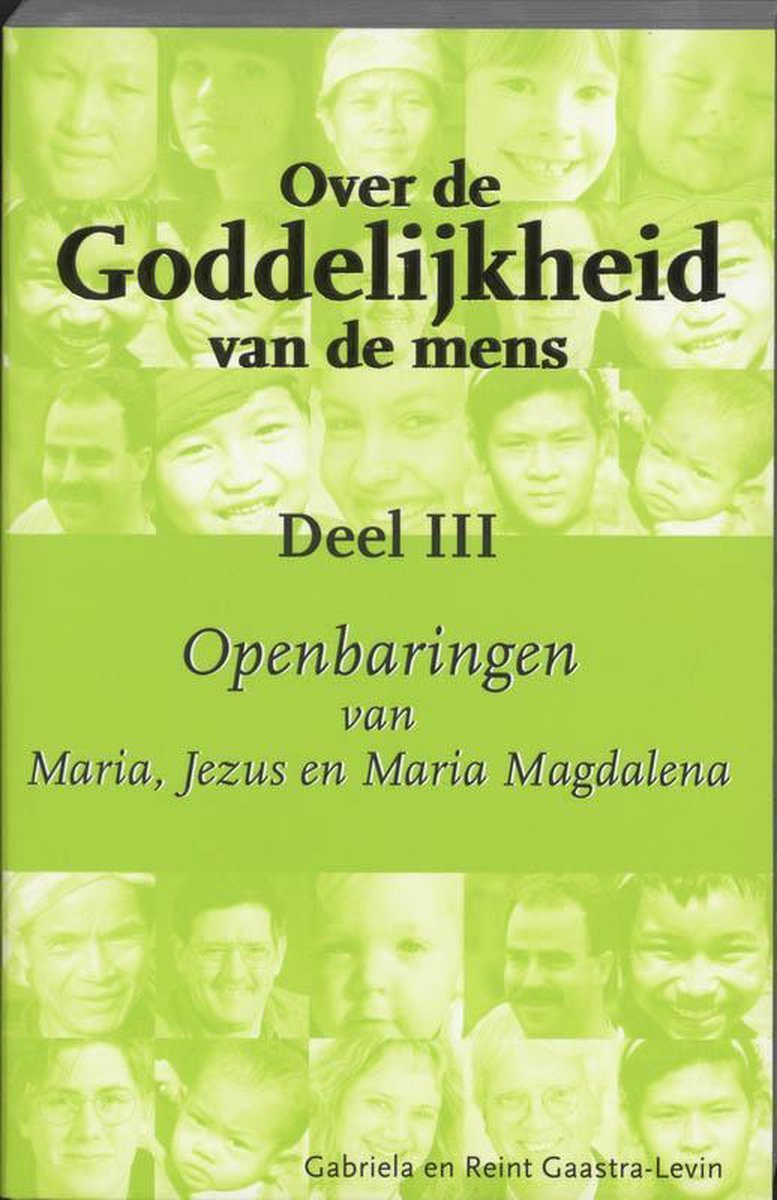 Over de goddelijkheid van de mens Deel 3 - Gabriele en Reint Gaastra-Levin - 9789080747890
