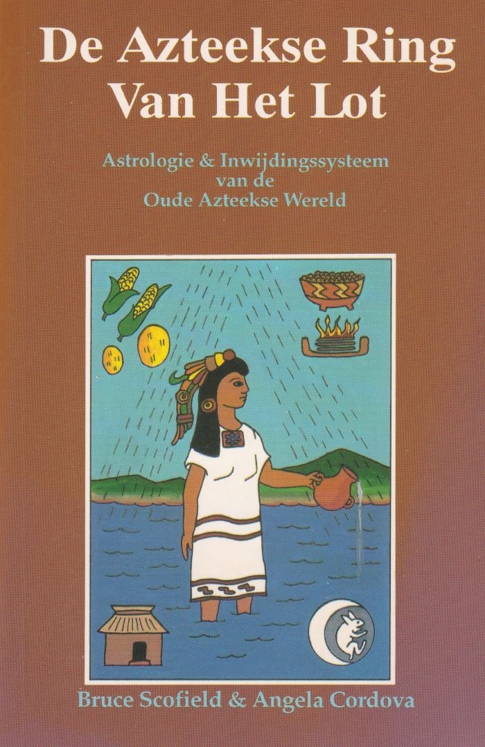 De Azteekse ring van het lot - Bruce Scofield & Angela Cordova - 9789074358026
