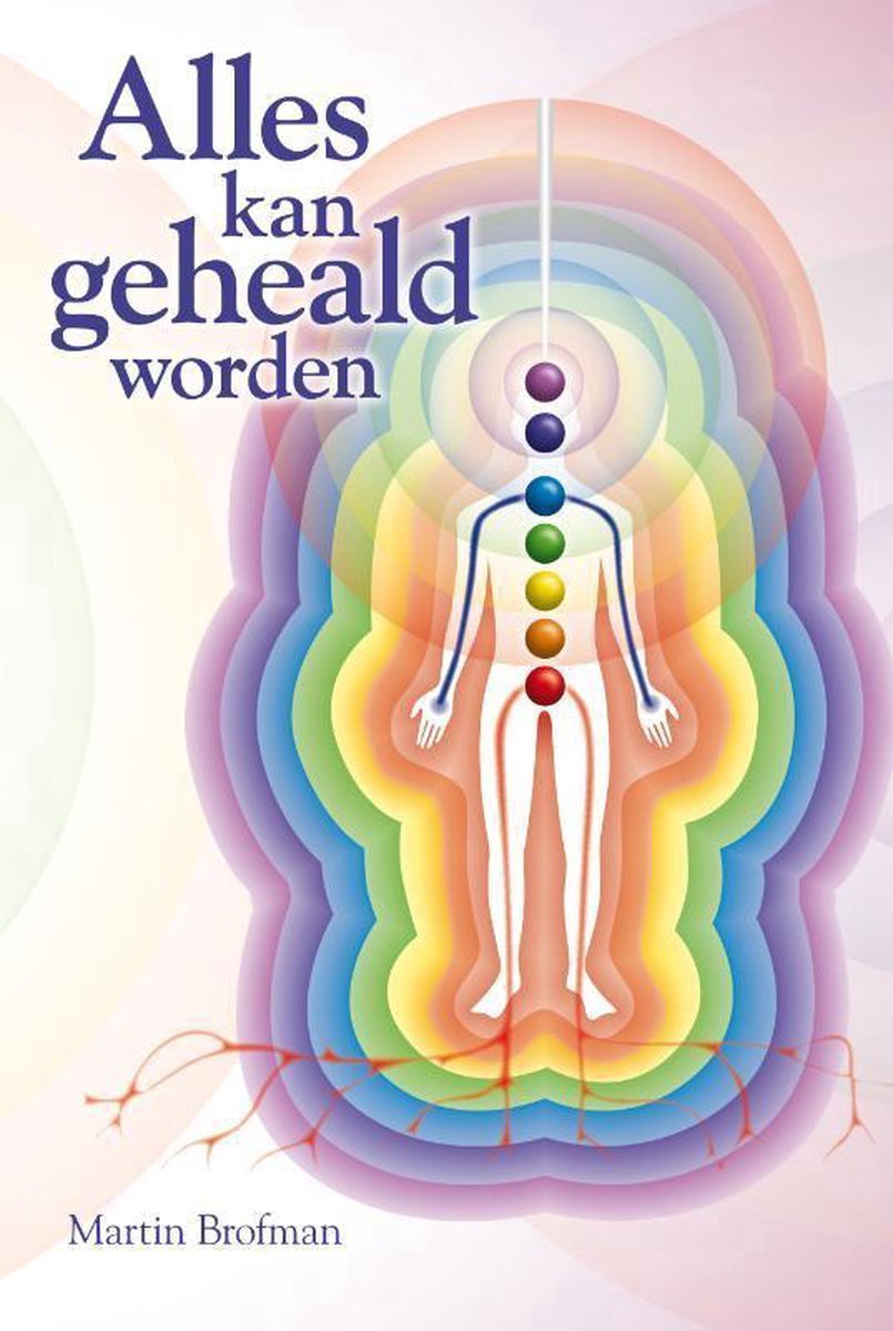 Alles kan geheald worden - Martin Brofman - 9789077247846