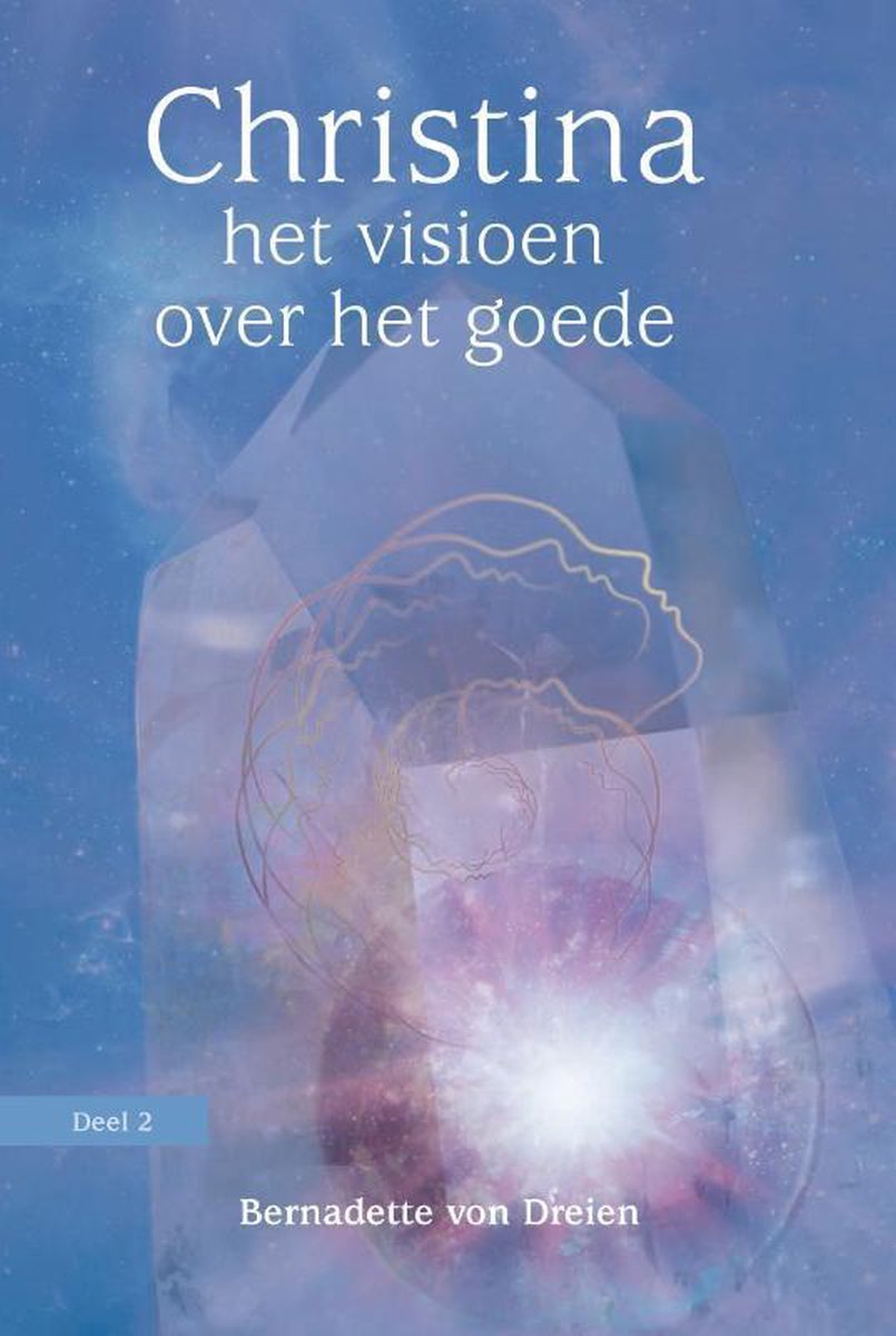 Christina Deel 2 Het visioen over het goede - Bernadette von Dreien - 9789460151866