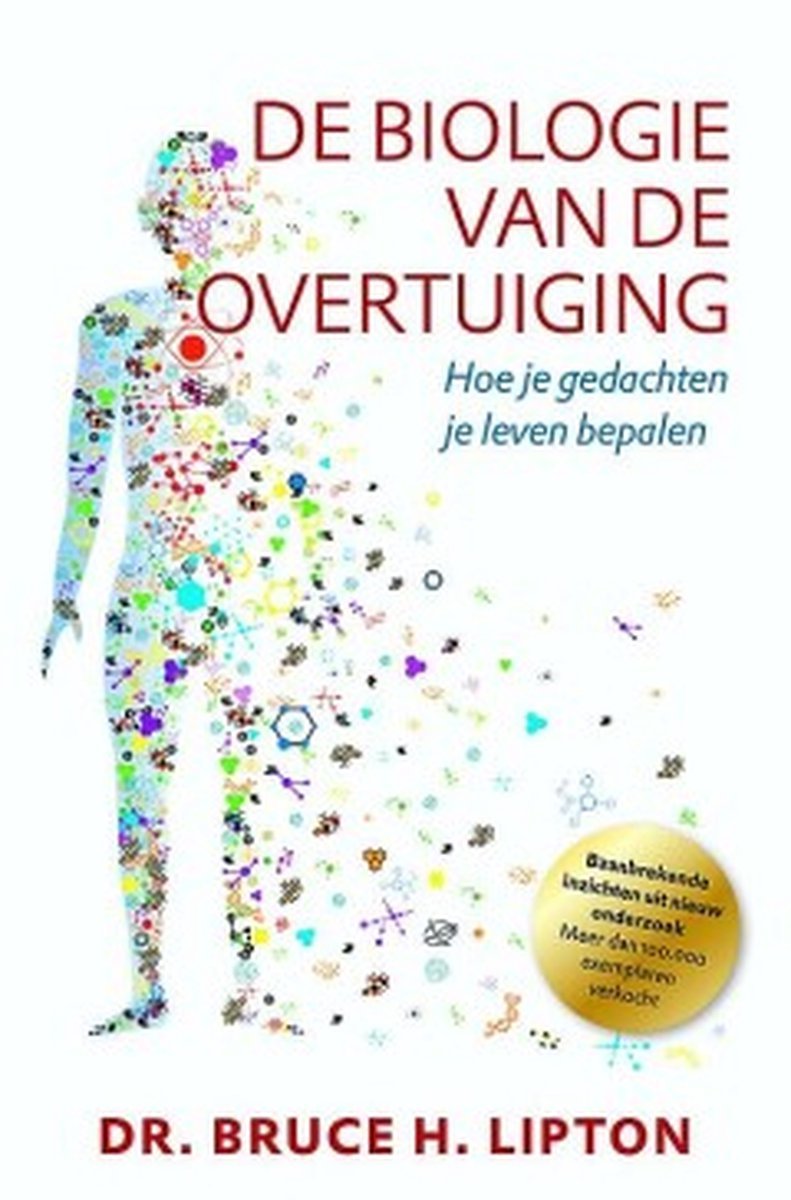 De biologie van de overtuiging - Dr. Bruce H. Lipton - 9789020213478