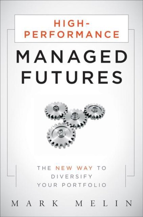 High-Performance Managed Futures - Mark H. Melin - 9780470637937