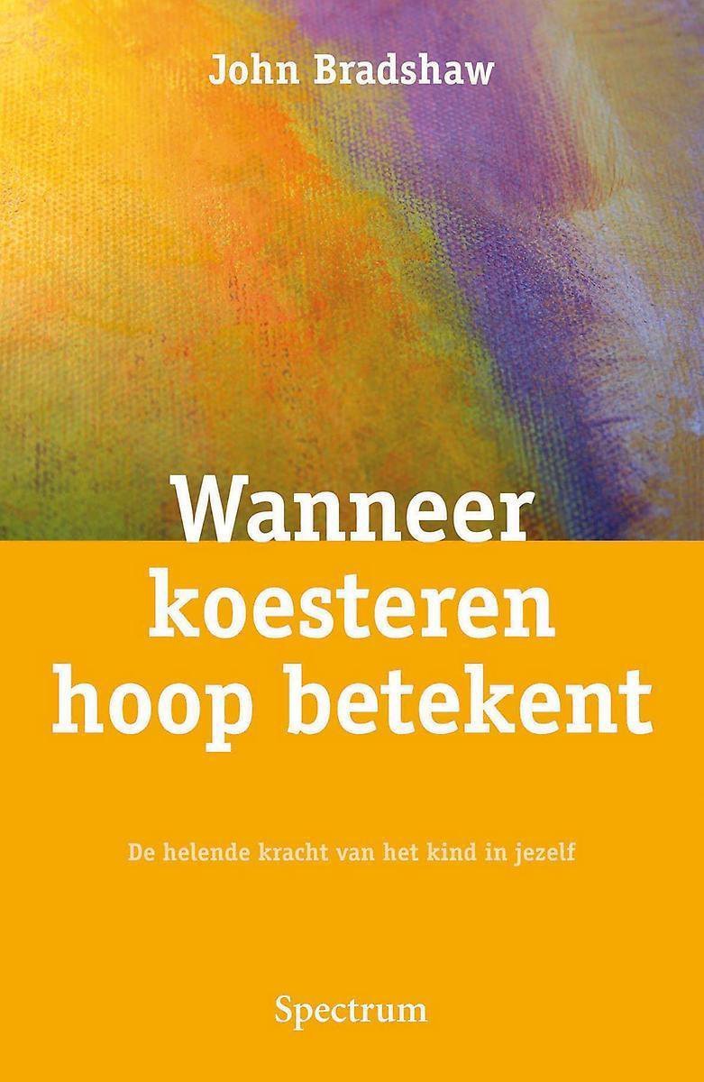 Wanneer koesteren hoop betekent - John Bradshaw - 9789027447562