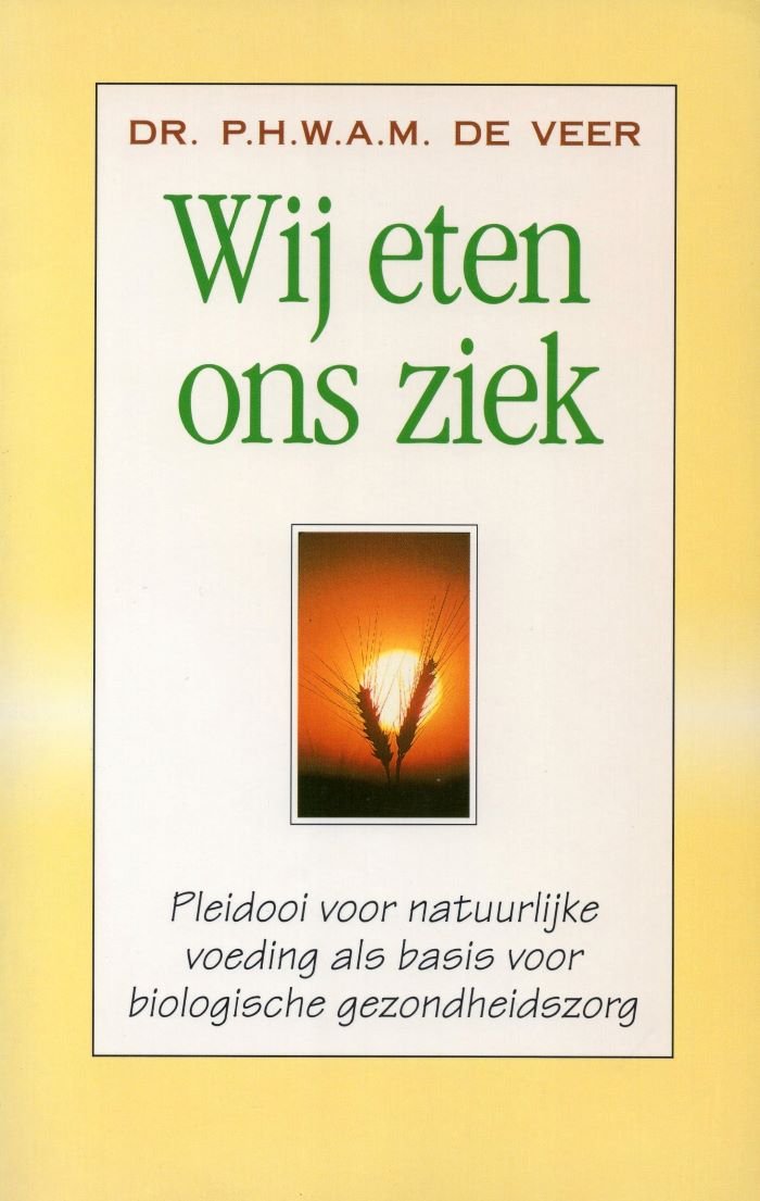 Wij eten ons ziek - W.A.M. de Veer - 9789061343745