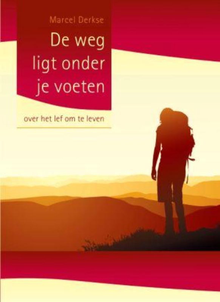 De weg ligt onder je voeten - Marcel Derkse - 9789025959357
