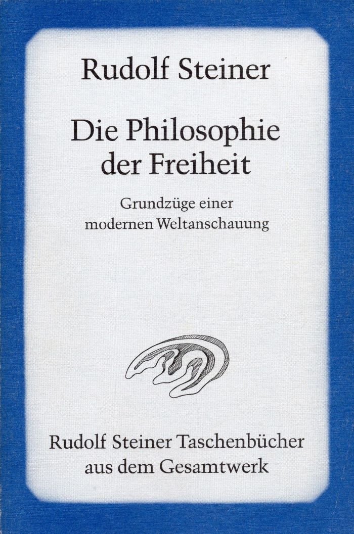 Die Philosophie der Freiheit - Rudolf Steiner - 9783727462719
