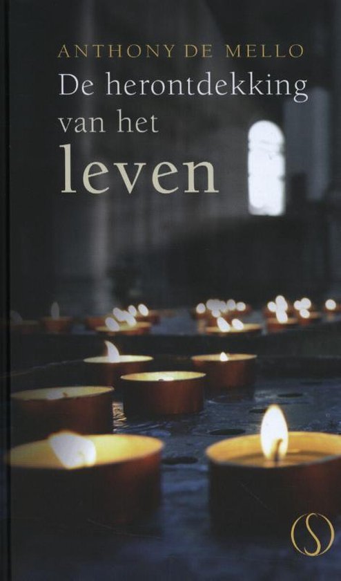 De herontdekking van het leven - Anthony de Mello - 9789491411694