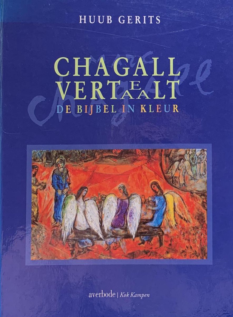 Chagall Vertelt Vertaalt - De bijbel in kleur - Huub Gerits - 9789043501422