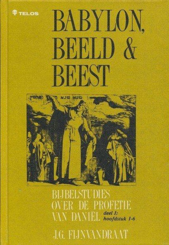 Babylon beeld en beest - Deel 1 - J.G. Fijnvandraat - 9789063531577