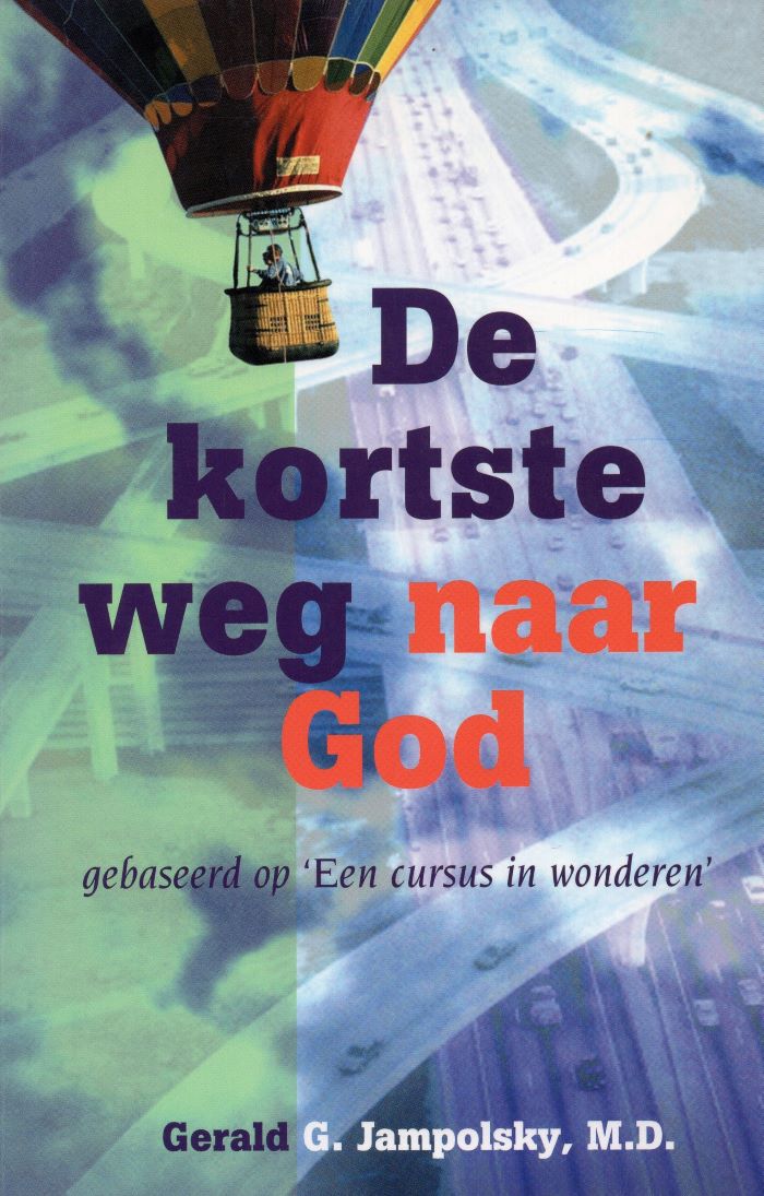 De kortste weg naar God - Gerald G. Jampolsky - 9789062719181