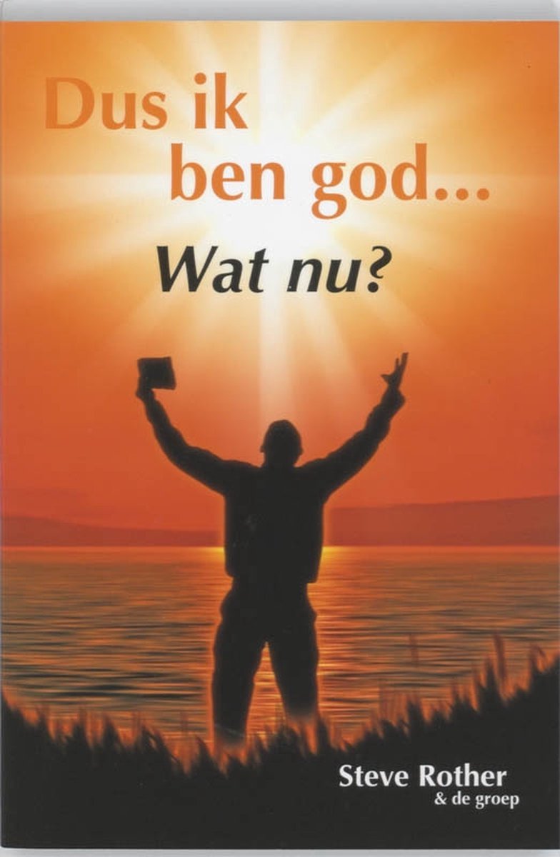 Dus ik ben God... Wat nu - Steve Rother en de Groep - 9789077247792