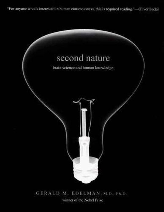 Second Nature - Brain Science and Human Knowledge - Gerald M. Edelman - 9780300120394