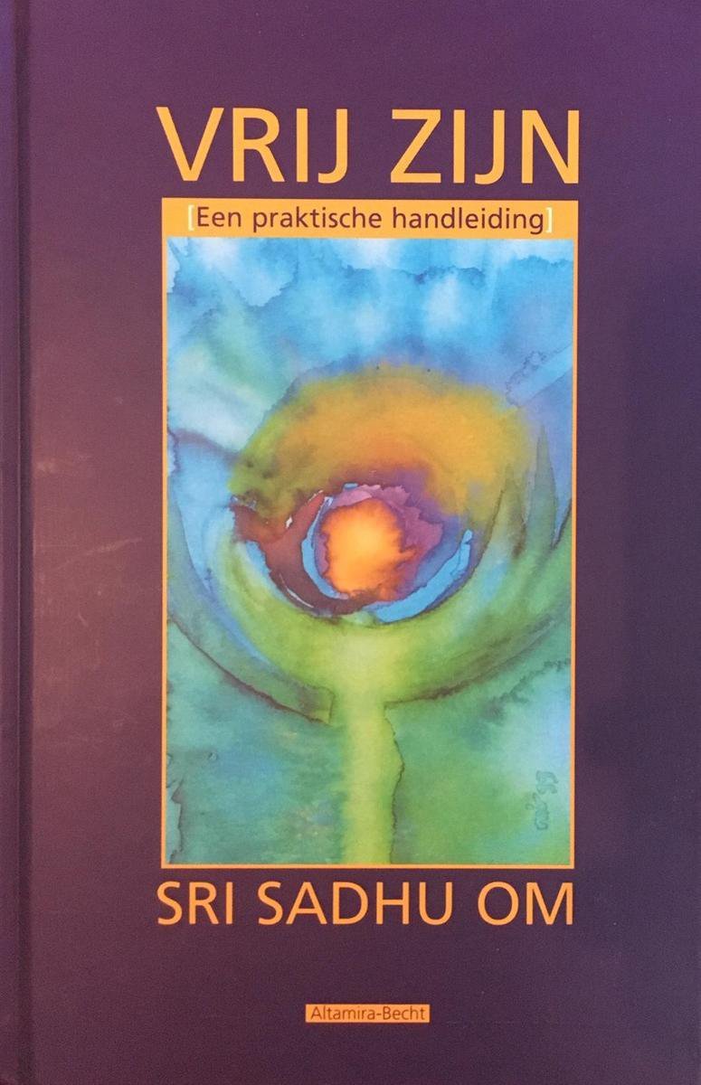 Vrij zijn - Sri Sadhu Om - 9789069635279