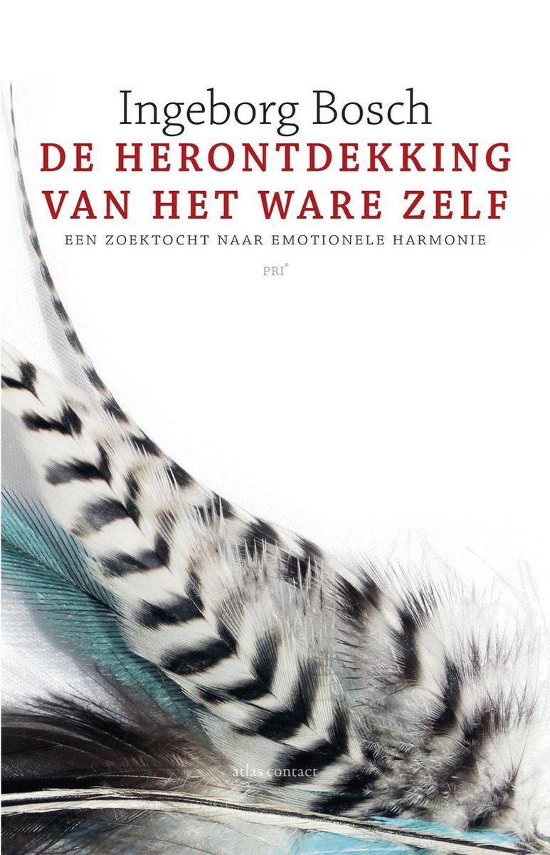 De herontdekking van het ware zelf - Ingeborg Bosch - 9789045029818