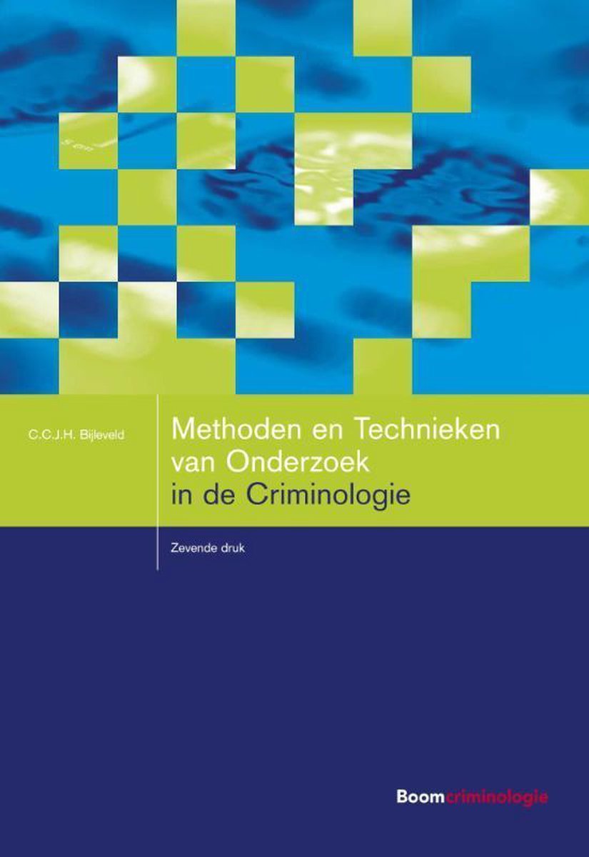 Methoden en technieken van onderzoek in de criminologie - C.C.J.H. Bijleveld - 9789462368347