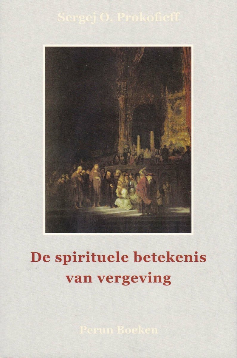 De spirituele betekenis van vergeving - Sergej O. Prokofieff - 9789076921242