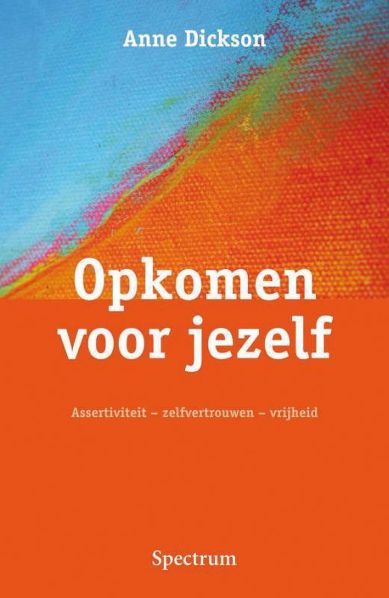 Opkomen voor jezelf - Anne Dickson - 9789000331925