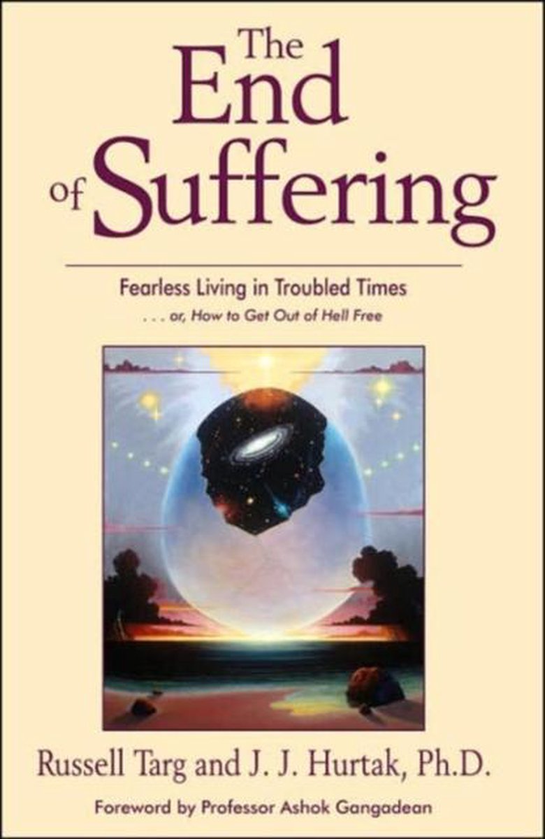 The End of Suffering - Russel Targ - 9781571744685