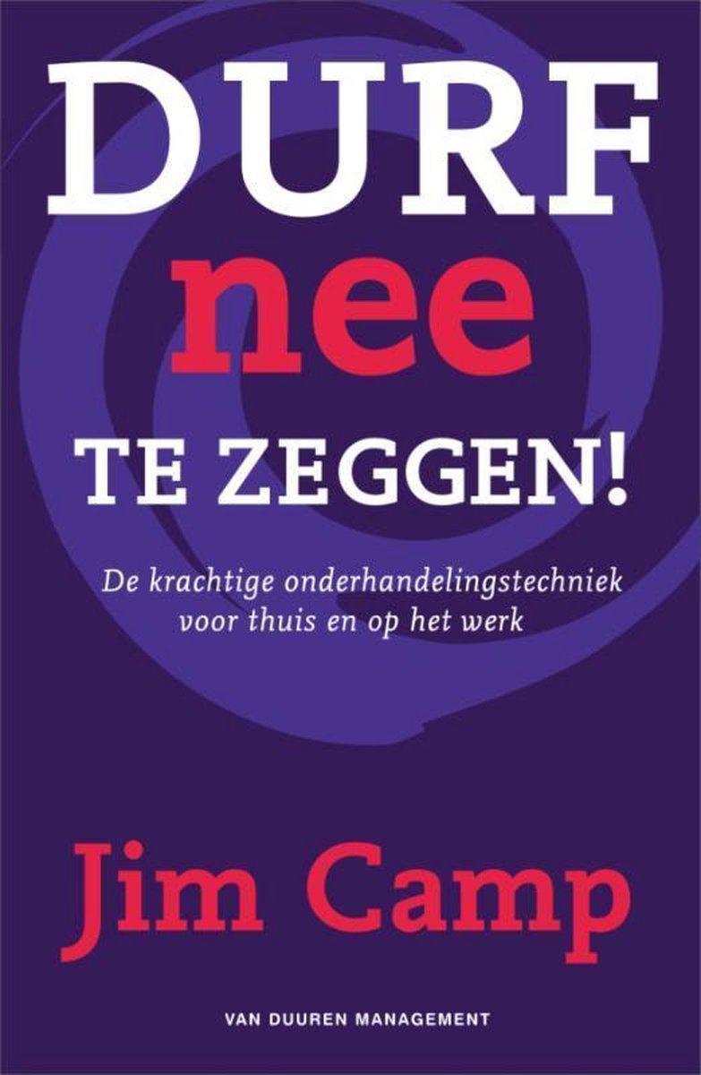 Durf nee te zeggen! - Jim Camp - 9789089650054