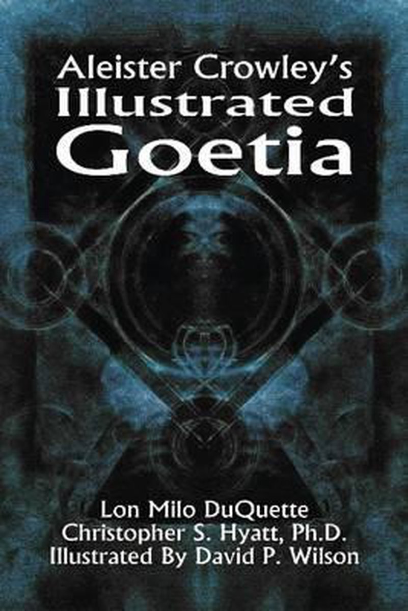 Aleister Crowley's Illustrated Goetia - Lon Milo DuQuette - 9781935150299