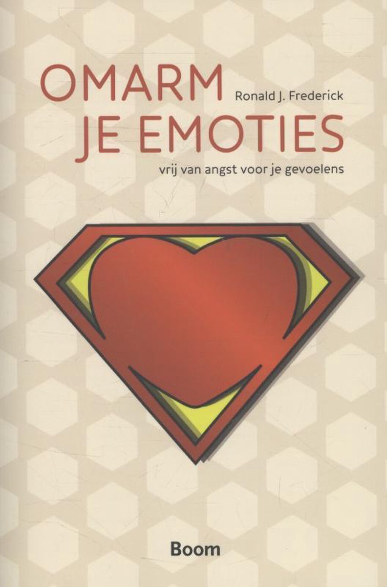 Omarm je emoties - Ronald J. Frederick - 9789461059802