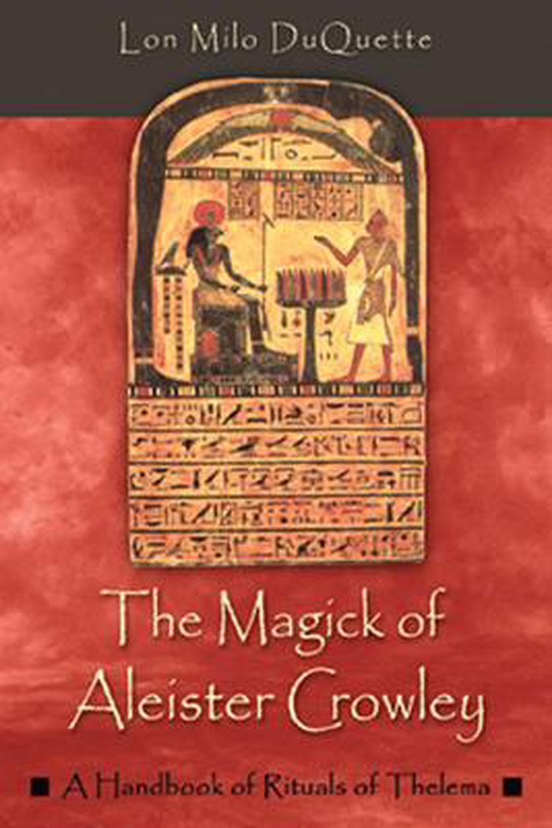 The Magick of Aleister Crowley - Lon Milo DuQuette - 9781578632992