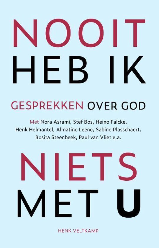 Nooit heb ik niets met U - Henk Veltkamp - 9789043536554