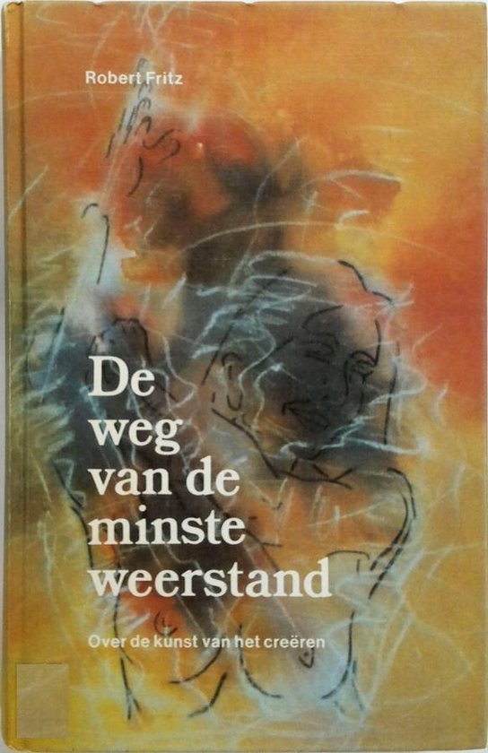 De weg van de minste weerstand - Robert Fritz - 9789020249804