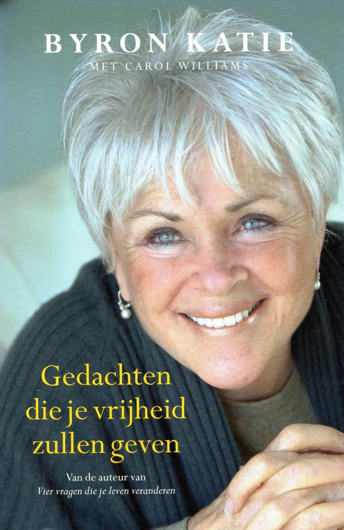 Gedachten die je vrijheid zullen geven - Byron Katie - 9789049200145