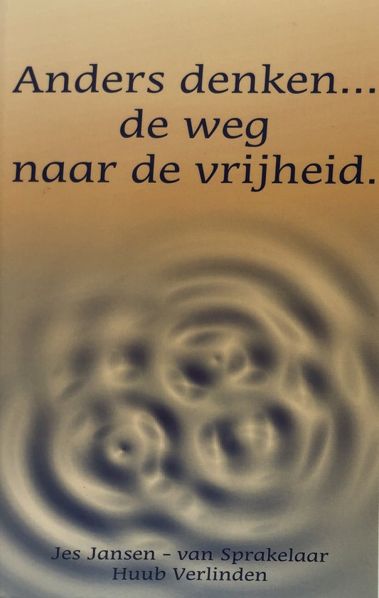 Anders denken ... de weg naar de vrijheid.