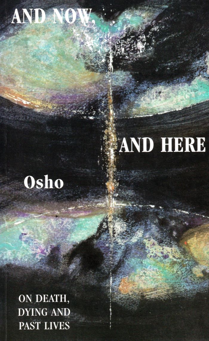 And Now, and Here - Osho (Bhagwan Shree Rajneesh) - 9780852072868