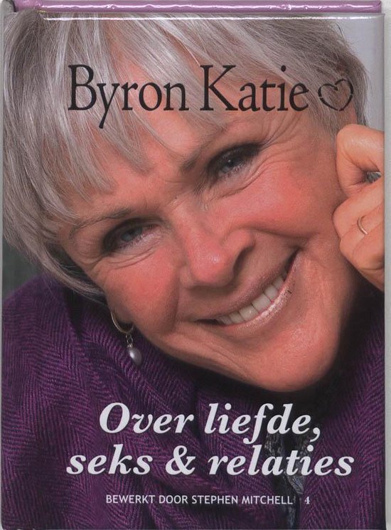 Over liefde, seks & relaties - Byron Katie - 9789022544532