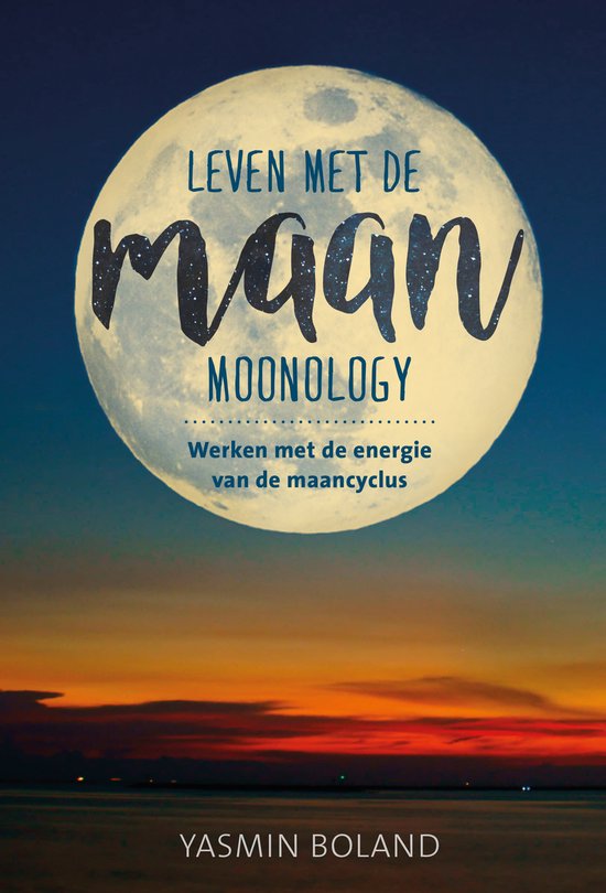 Leven met de maan - werken met de energie van de maancyclus