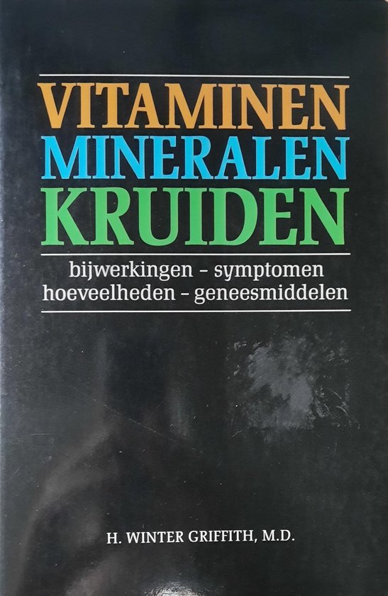 Vitaminen, mineralen en kruiden - H. Winter Griffith - 9789021515076