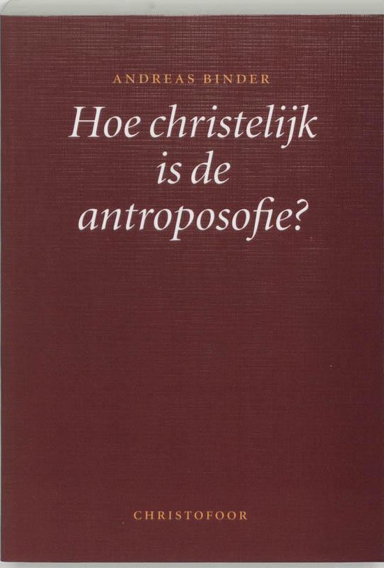 Hoe christelijk is de antroposofie? - Andreas Binder - 9789062385898
