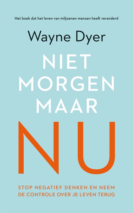 Niet morgen, maar nu - Wayne Dyer - 9789022992876