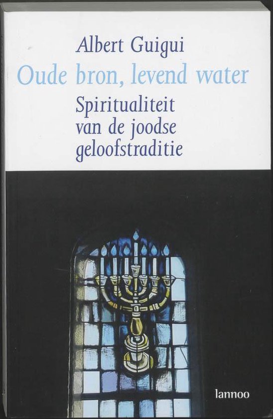 Oude bron, levend water - Albert Guigui - 9789020958515