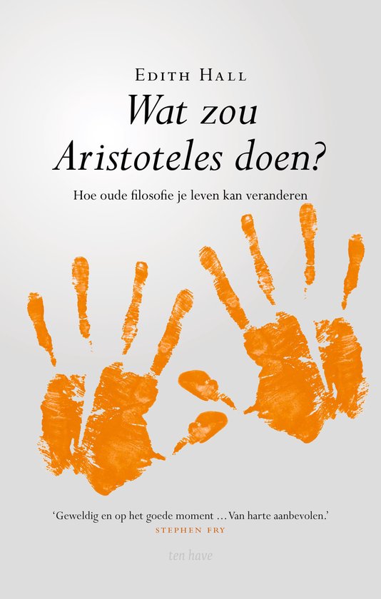Wat zou Aristoteles doen? - Edith Hall - 9789025906511