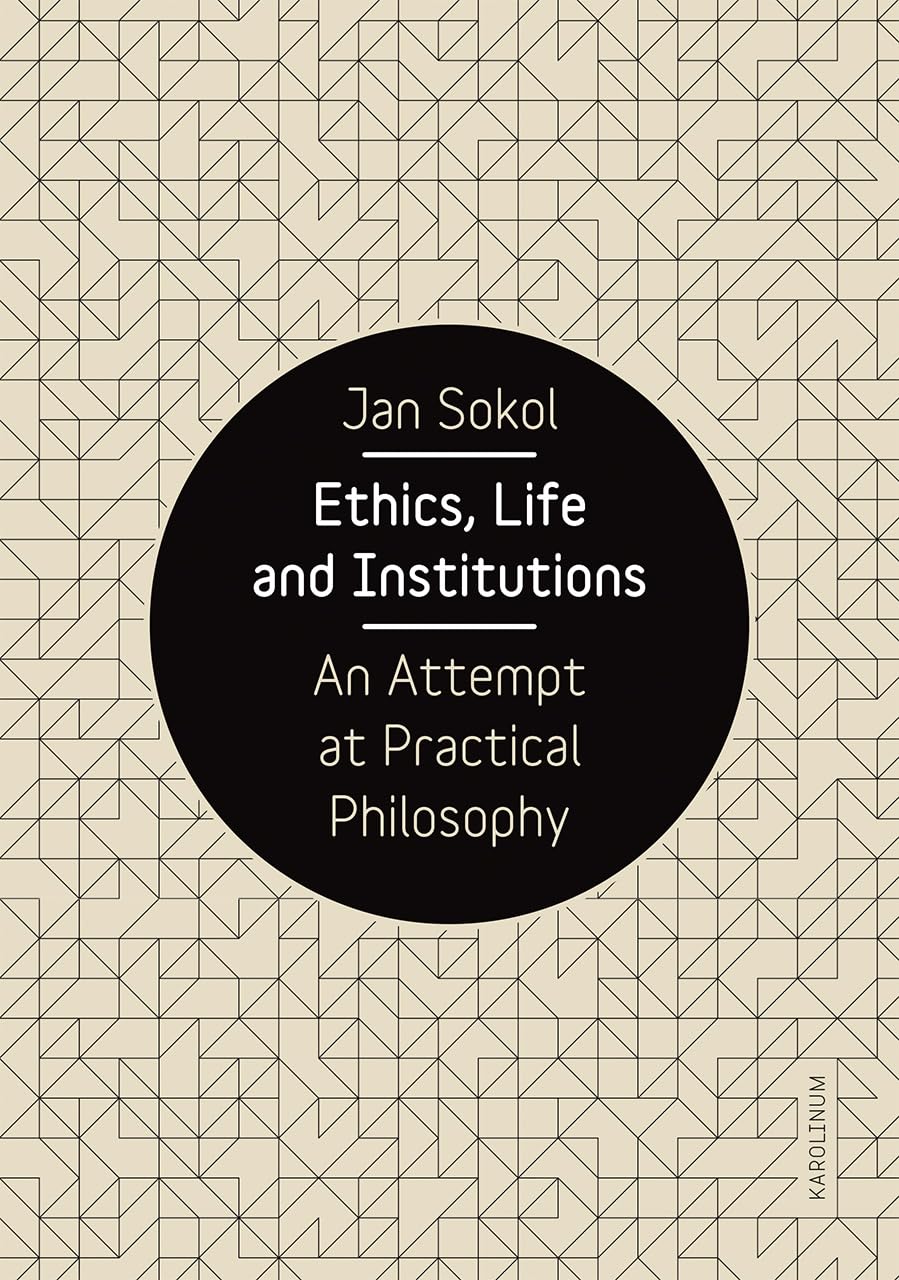 Ethics, Life and Institutions - Jan Sokol - 9788024634296